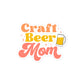 Craft Beer Mom - Kiss-Cut Sticker