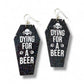 Limited Edition Sparkle Dying for a Beer Earrings