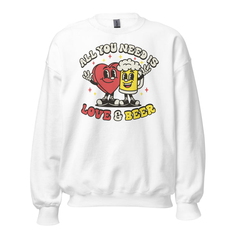 All You Need is Love & Beer - Unisex Sweatshirt