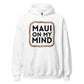 Maui On My Mind - All-Gender Hoodie