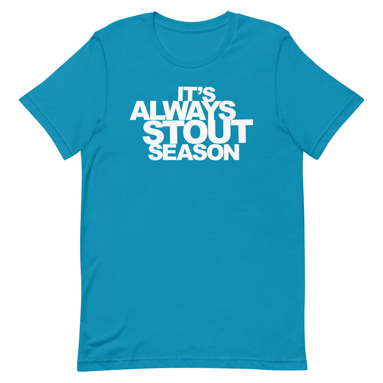 It's Always Stout Season T-Shirt