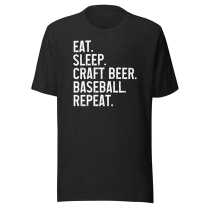 Eat, Sleep, Craft Beer, Baseball, Repeat - Unisex T-Shirt