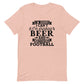 Sorry, I Can't - I'm Drinking Beer and Watching Football - Black Ink - Unisex T-Shirt