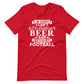 I'm Sorry I Can't - I'm Drinking Beer and Watching Football - White Ink - Unisex T-Shirt