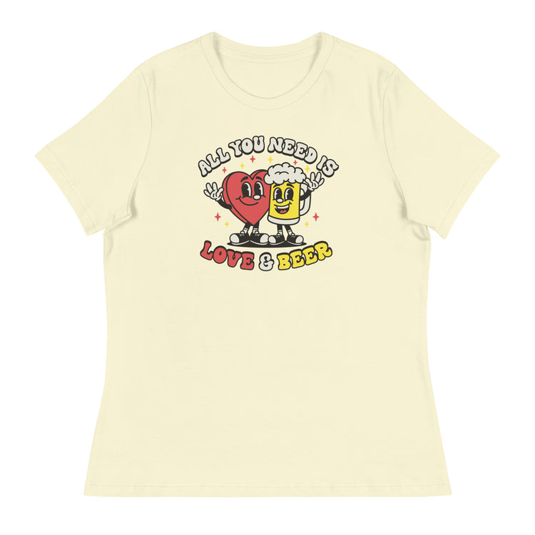 All You Need is Love & Beer - Women's Relaxed T-Shirt